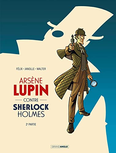 Arsène Lupin contre Sherlock Holmes T.02 : Arsène Lupin contre Sherlock Holmes
