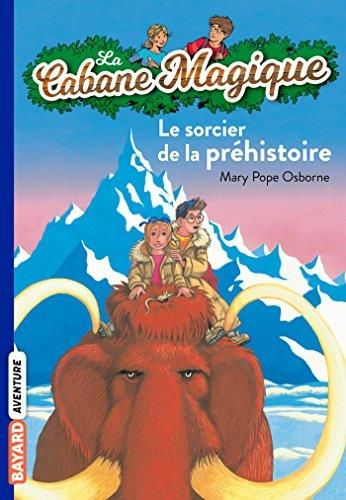 Cabane magique (La) T.06 : Le sorcier de la préhistoire