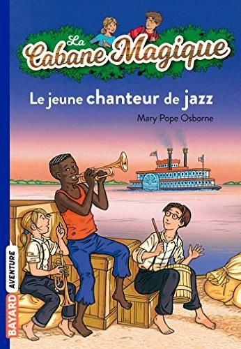 Cabane magique (La) T.37 : Le jeune chanteur de jazz