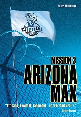 Cherub T.03 : Mission 3 : Arizona Max
