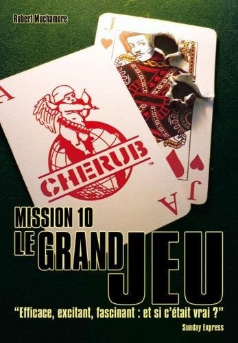 Cherub T.10 : Mission 10 :  le grand jeu
