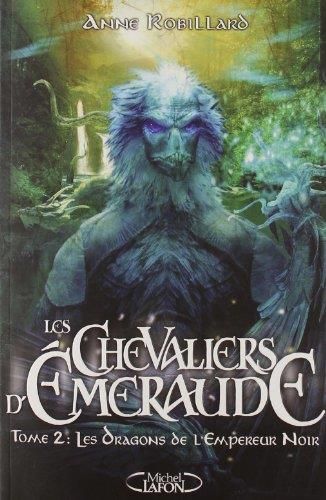 Chevaliers d'Emeraude (Les) T.02 : Les dragons de l'Empereur Noir