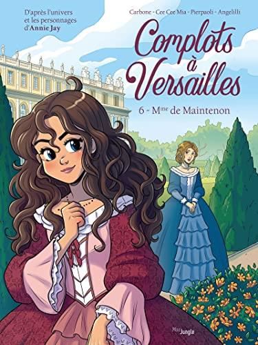 Complots à Versailles T.06 : Mme de Maintenon