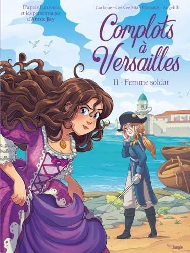 Complots à Versailles T.11 : Femme soldat
