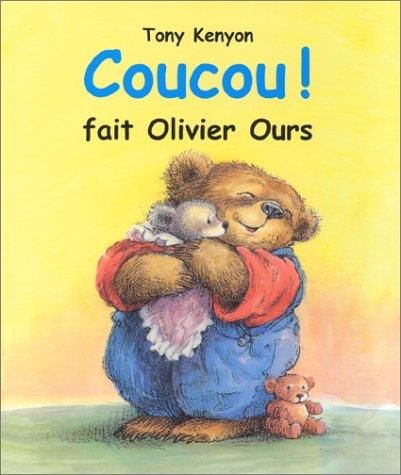 Coucou! fait Olivier Ours