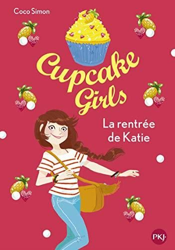 Cupcake girls : La rentrée de Katie
