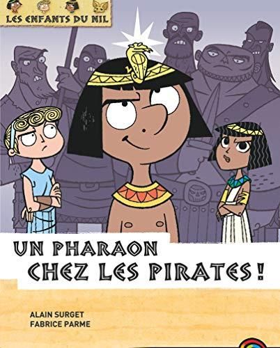 Enfants du Nil (Les) T.09 : Un pharaon chez les pirates!