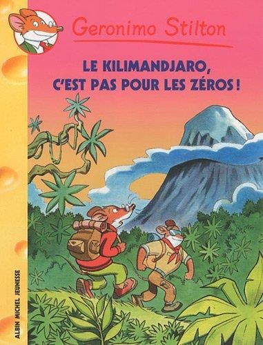 Géronimo Stilton T.48 : Le kilimandjaro c'est pas pour les zéros!