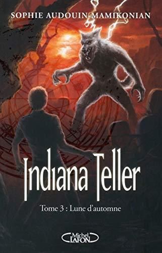 Indiana Teller T.03 : Lune d'automne