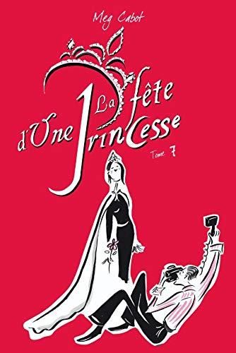Journal d'une princesse T.07 : La fête d'une princesse