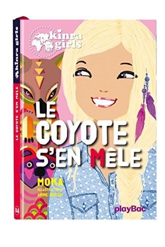 Kinra girls T.14 : Le coyote s'en mêle