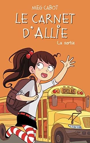 Le Carnet d'Allie T.06 : Sortie (La)