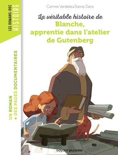 La Véritable histoire de Blanche, apprentie dans l'atelier de Gutenberg