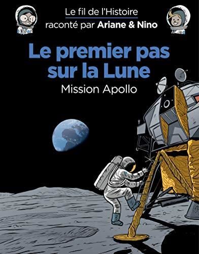 Le Fil de l'histoire raconté par Ariane & Nino T.20 : Premier pas sur la Lune (Le)