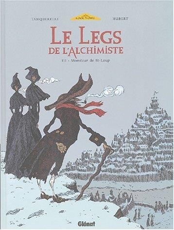 Le Legs de l'alchimiste T.03 : Monsieur de St-Loup