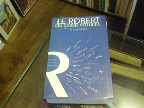 Le Robert des grands écrivains de langue française