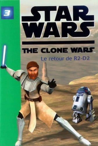 Le Star Wars, the clone wars T.03 : Retour de R2-D2