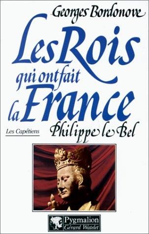 Les Capétiens - Philippe Le Bel