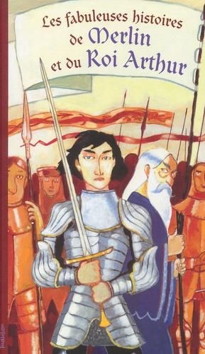 Les Fabuleuses histoires de Merlin et du roi Arthur