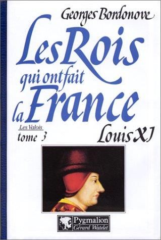 Les Valois - Louis XI