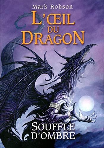 Oeil du dragon (L') T.02 : Souffle d'ombre