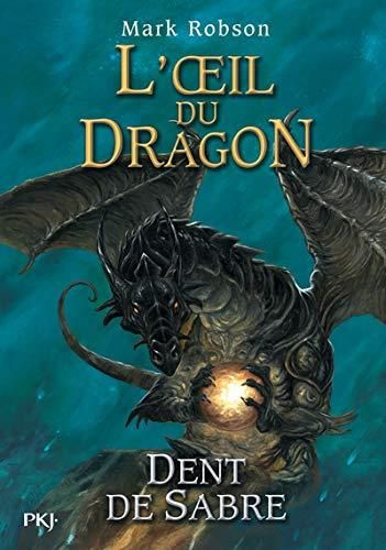 Oeil du dragon (L') T.03 : Dent de Sabre