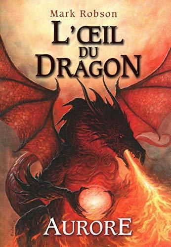Oeil du dragon (L') T.04 : Aurore