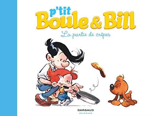 P'tit Boule & Bill T.01 : La partie de crêpes