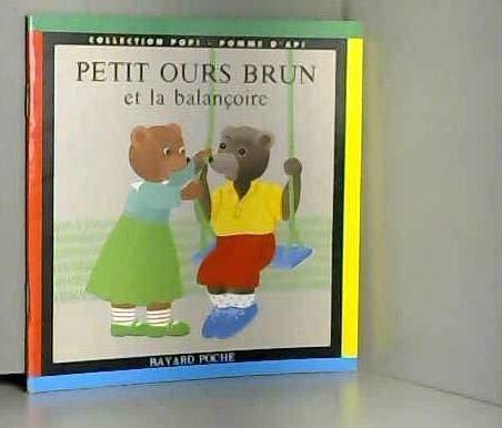 Petit Ours Brun : Petit Ours Brun et la balançoire