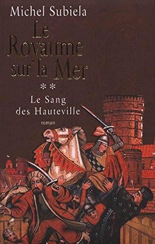 Sang des Hauteville (Le) T.02 : Le royaume sur la Mer