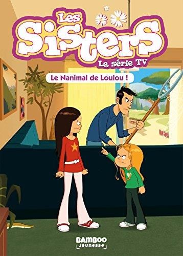 Sisters roman (Les) T.04 : Le Nanimal de Loulou