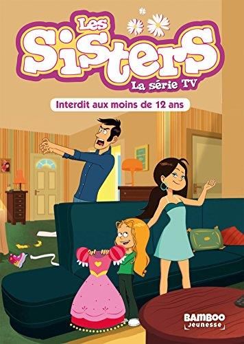 Sisters roman (Les) T.05 : Interdit aux moins de 12 ans