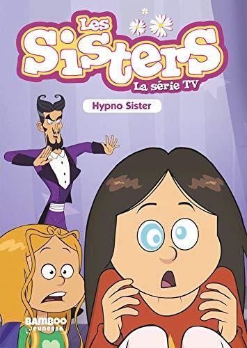 Sisters roman (Les) T.08 : Hypno sister
