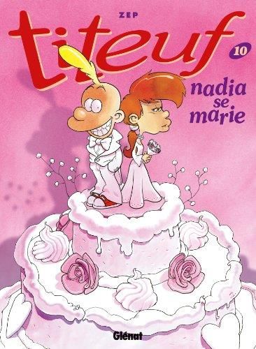 Titeuf T.10 : Nadia se marie
