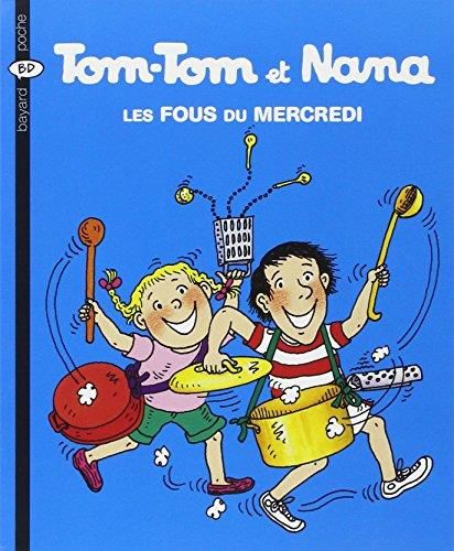Tom-Tom et Nana T.09 : Les fous du mercredi