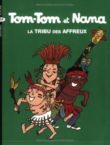Tom-Tom et Nana T.14 : La tribu des affreux